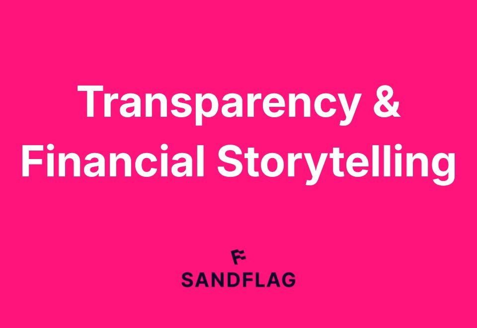 Bold text on a vibrant pink background reads 'Transparency & Financial Storytelling' with a logo for Sandflag.