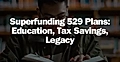 Beyond Saving for College: 529 Plans as Strategic Legacy Planning Tools for High Earners