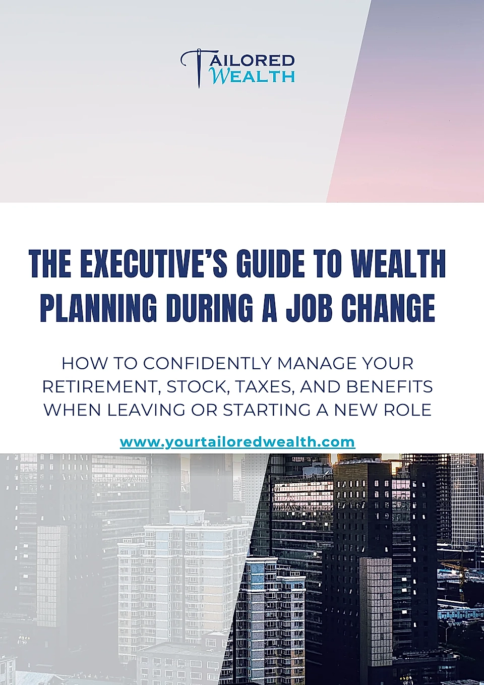 Cover of 'The Executive’s Guide to Wealth Planning During a Job Change' by Tailored Wealth, featuring city skyline.