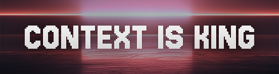A digital image featuring the text "CONTEXT IS KING" in pixelated font against a colorful gradient background.