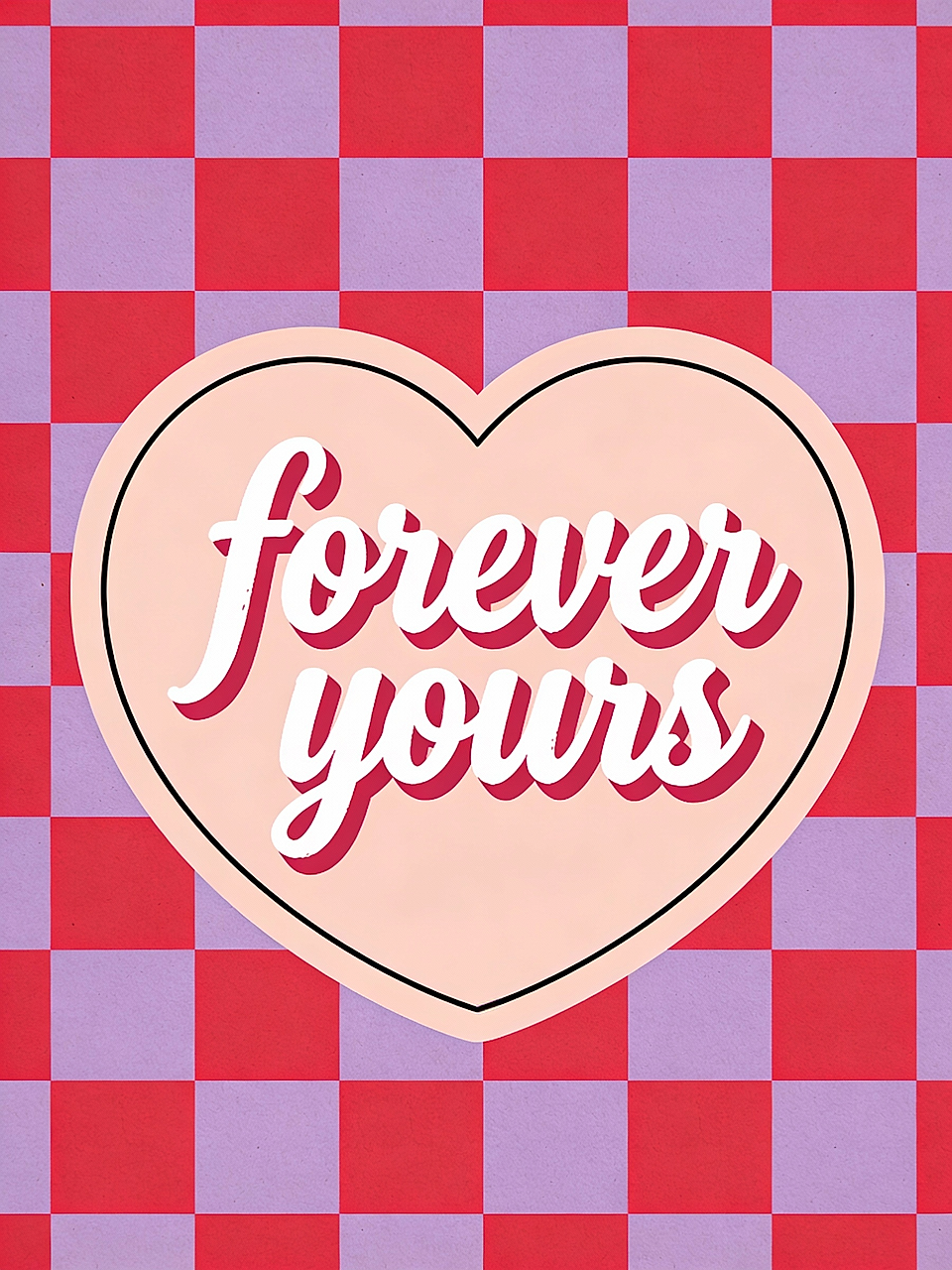 Heart-shaped graphic with "forever yours" text on a red and lavender checkerboard background